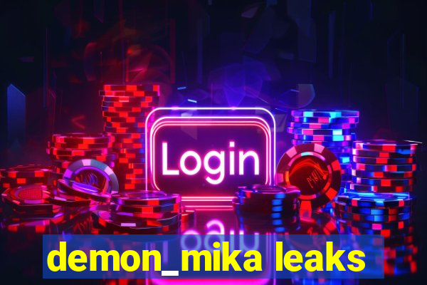 demon_mika leaks